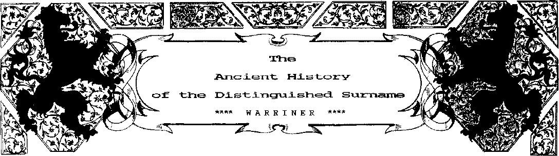 The Ancient History of the Distiguished Surname Warriner, genealogy, ancestry, gedcom